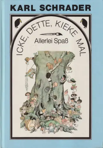 Buch: Icke, dette, kieke mal, Schrader, Karl. 1986, Der Kinderbuchverlag