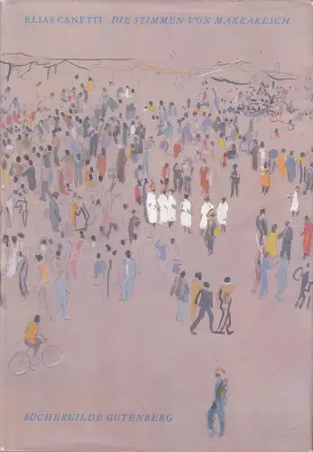 Buch: Die Stimmen von Marrakesch, Canetti, Elias, 1984, Büchergilde Gutenberg
