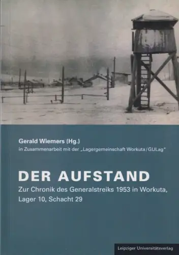 Buch: Der Aufstand, Zur Chronik des Generalstreiks 1953 in Workuta, Wiemers 2013