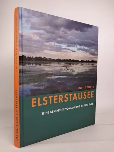 Buch: Der Leipziger Elsterstausee - Seine Geschichte vom Anfang bis zum Ende