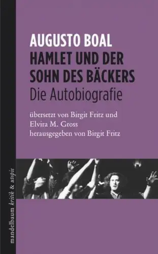 Buch: Hamlet und der Sohn des Bäckers, Boal, Augusto, 2013, Mandelbaum Verlag