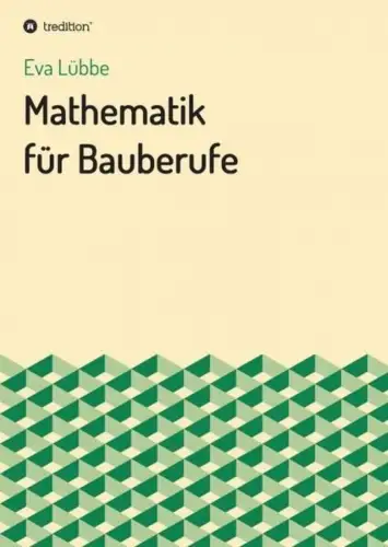 Buch: Mathematik für Bauberufe, Lübbe, Eva, 2020, tredition, gebraucht, sehr gut