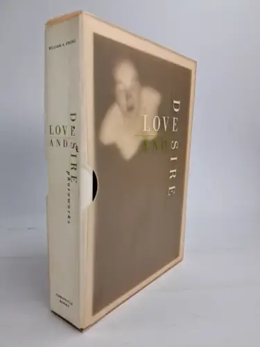 Buch:   Love and Desire - Photographs, William A. Ewing, 1999, Chronicle Books