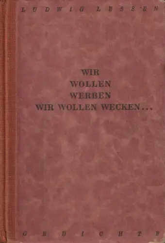 Buch: Wir wollen werben. Wir wollen wecken ... Gedichte, Ludwig Lessen, 1924
