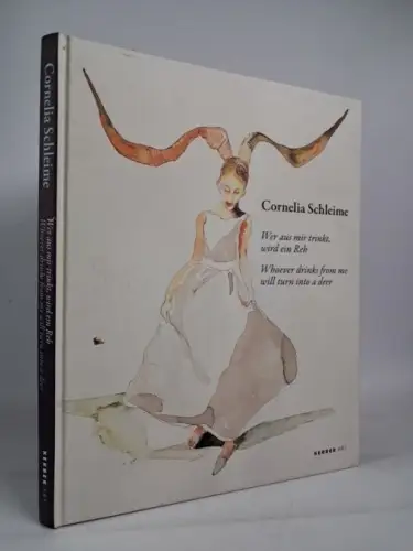 Ausstellungskatalog: Cornelia Schleime - Wer aus mir trinkt, wird ein Reh, 2010
