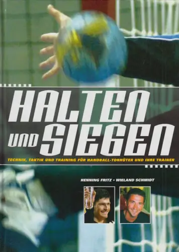 Buch: Halten und Siegen, Henning Fritz & Wieland Schmidt, 2005, philippka