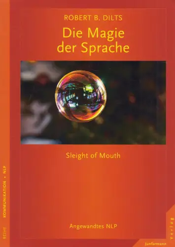 Buch: Die Magie der Sprache, Dilts, Robert, 2016, Junfermann, Sleight of Mouth