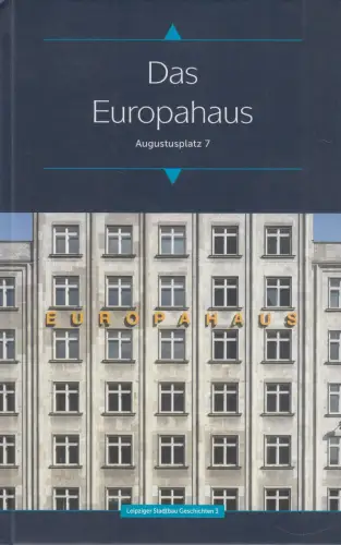 Buch: Das Europahaus, Leipziger Stadtbau Geschichten 3, 2017, Augustusplatz 7