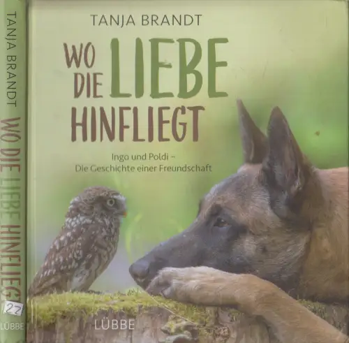 Buch: Wo die Liebe hinfliegt, Ingo und Poldi, Tanja Brandt, 2016, Bastei Lübbe