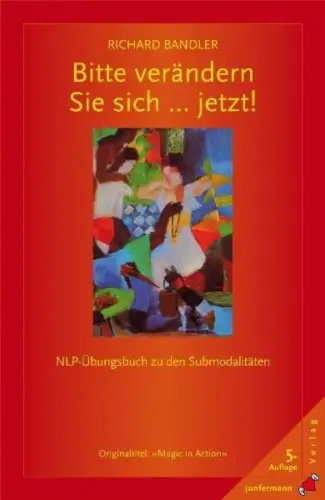 Buch: Bitte verändern Sie sich ... jetzt!, Bandler, Richard, Junfermann, NLP