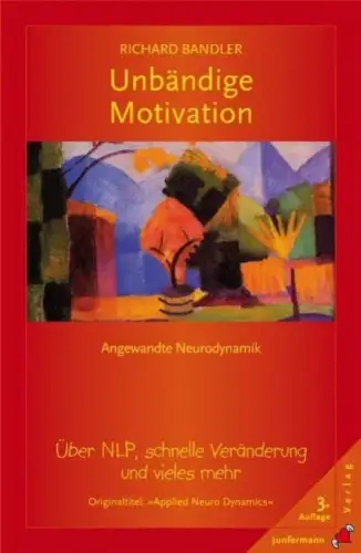 Buch: Unbändige Motivation, Bandler, Richard, Junfermann Verlag, gebraucht, neu