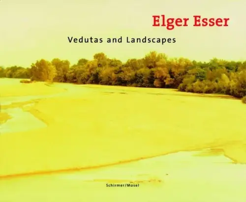 Buch: Vedutas and Landscapes / Verduten und Landschaften, Elger Esser, Schirmer