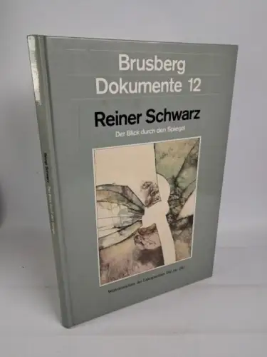 Buch: Reiner Schwarz - Der Blick durch den Spiegel, Werkverzeichnis, Brusberg