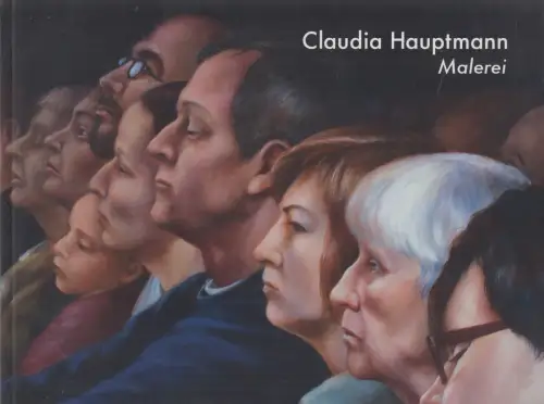 Buch: Claudia Hauptmann - Malerei, Sabine Elsner, 2016, Galerie Artae