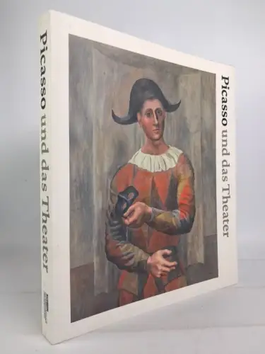 Ausstellungskatalog: Picasso und das Theater, 2006, Schirn Kunsthalle Frankfurt