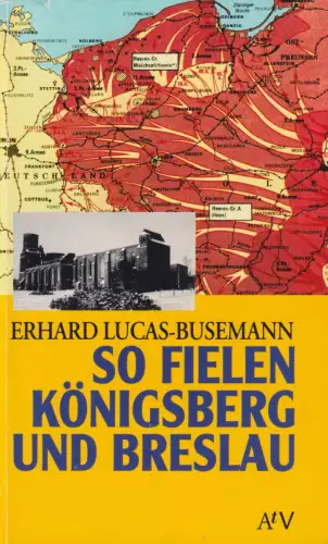 Buch: So fielen Königsberg und Breslau, Lucas-Busemann, Erhard, 1994, Aufbau TB
