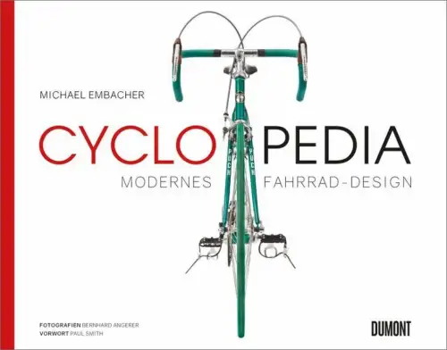 Buch: Cyclopedia, Embacher, Michael, 2019, DuMont, Modernes Fahrrad-Design