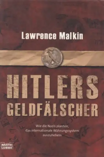Buch: Hitlers Geldfälscher, Malkin, Lawrence. Bastei Lübbe Taschenbuch, 2008