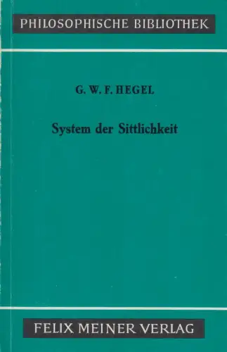 Buch: System der Sittlichkeit, Hegel, 1967, Philosophische Bibliothek Band 144a