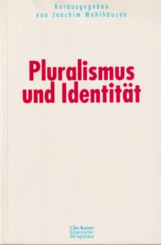 Buch: Pluralismus und Identität, Mehlhausen, Joachim, 1995, Chr. Kaiser