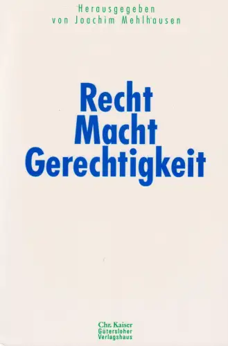 Buch: Recht - Macht - Gerechtigkeit, Mehlhausen, Joachim, 1998, Chr. Kaiser