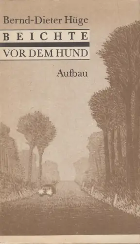 Buch: Beichte vor dem Hund, Hüge, Bernd-Dieter, 1986, Aufbau-Verlag