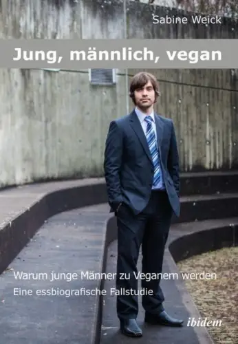 Buch: Jung, männlich, vegan, Weick, Sabine, 2013, ibidem-Verlag, sehr gut
