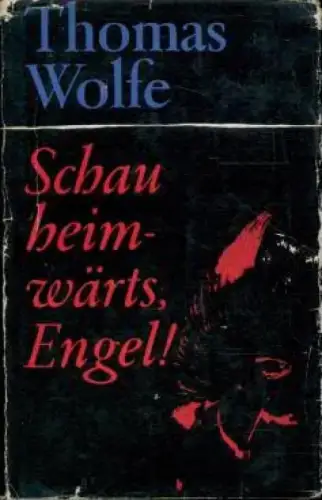 Buch: Schau heimwärts, Engel!, Wolfe, Thomas. 1964, Volk und Welt Verlag