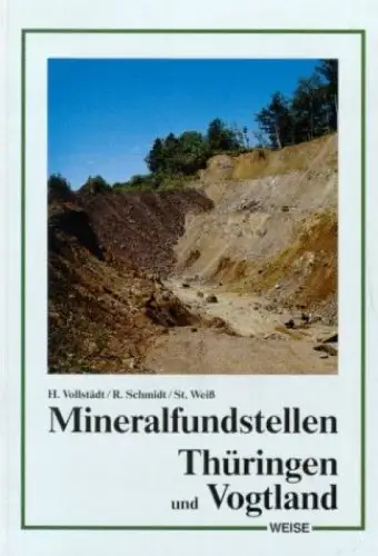 Buch: Mineralfundstellen: Thüringen und Vogtland, Vollstädt, H., 1991, Weise