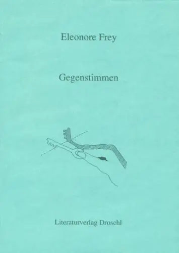 Buch: Gegenstimmen, Frey, Eleonore, 1994, Literaturverlag Droschl, Erzählung