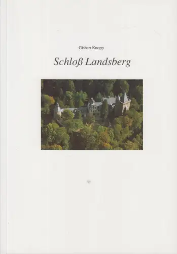 Buch: Schloß Landsberg, Knopp, Gisbert, 1993, Thyssen Aktiengesellschaft