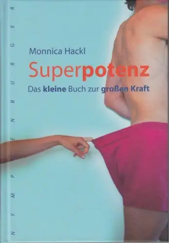Buch: Superpotenz, Hackl, Monika. 2007, Das kleine Buch der großen Kraft