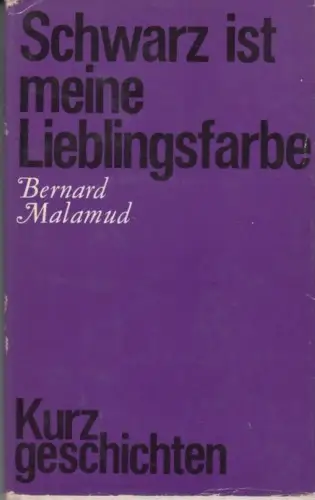 Buch: Schwarz ist meine Lieblingsfarbe, Malamud, Bernard. 1977, Volk und Welt