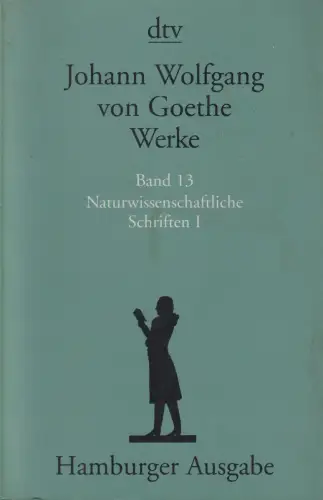 Buch: Werke Band 13 - Naturwissenschaftliche Schriften I, Goethe, 1998, dtv