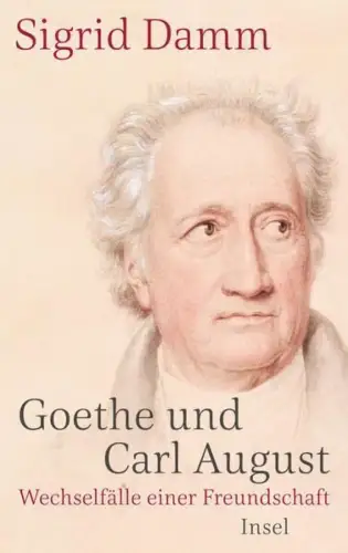 Buch: Goethe und Carl August, Damm, Sigrid, 2020, Insel Verlag, sehr gut