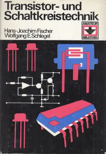 Buch: Transistor- und Schaltkreistechnik, Fischer, Hans-Joachim, 1981, gut
