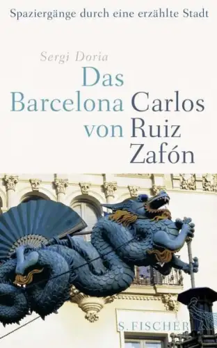 Buch: Das Barcelona von Carlos Ruiz Zafon, Doria, Sergi, 2013, S. Fischer