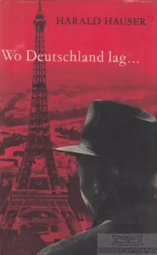 Buch: Wo Deutschland lag, Hauser, Harald. Die kleine Hausbibliothek, 1961, Roman