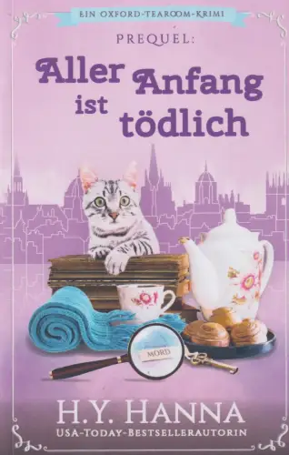 Buch: Aller Anfang ist tödlich, Hanna, H. Y., 2021, Ein Oxford-Tearoom-Krimi