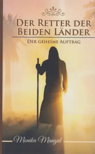 Buch: Der Retter der Beiden Länder: 1. Teil, Mangal, Monika, 2015, Amazon POD