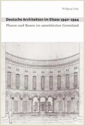 Buch: Deutsche Architekten im Elsass 1940-1944, Voigt, Wolfgang, 2012, Wasmuth