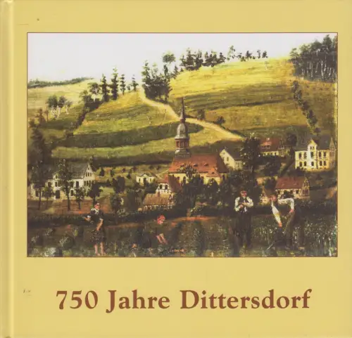 Buch: 750 Jahre Dittersdorf, Werner Büttner u.a., 2008, gebraucht, sehr gut