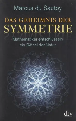Buch: Das Geheimnis der Symmetrie, Sautoy, Marcus du. 2011, gebraucht, gut