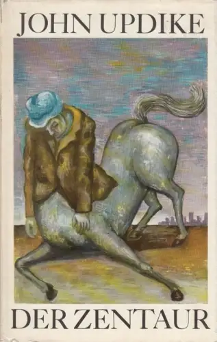 Buch: Der Zentaur, Updike, John. 1972, Verlag Volk und Welt, Roman