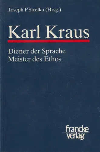Buch: Karl Kraus, Strelka, Joseph P., 1990, Francke Verlag, Diener der Sprache..