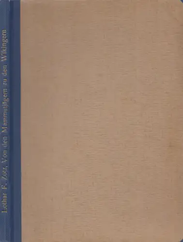 Buch: Von den Mammutjägern zu den Wikingern, Zotz, 1944, Barth Verlag