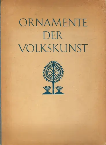 Buch: Ornamente der Volkskunst. Bossert, H. Th., 1949, Verlag Ernst Wasmuth