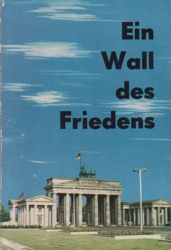 Heft: Ein Wall des Friedens, Günter Ganßauge, 1967, Zeit im Bild Verlag