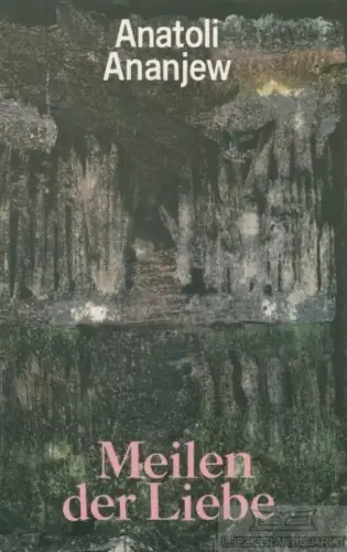 Buch: Meilen der Liebe, Ananjew, Anatoli. 1974, Verlag Volk und Welt, Roman