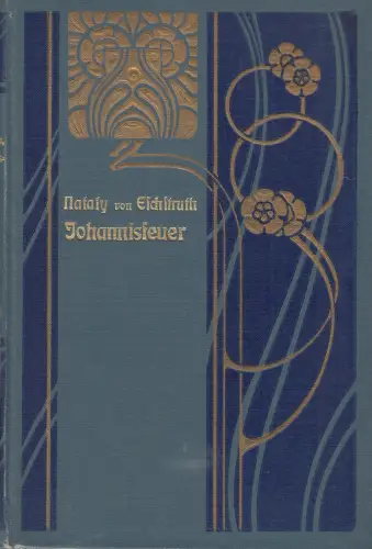 Buch: Johannisfeuer, Eschstruth, Nataly von, ca. 1910, Paul List, gebraucht, gut
